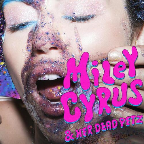 Miley Cyrus & Her Dead Petz Miley Cyrus & Her Dead Petz